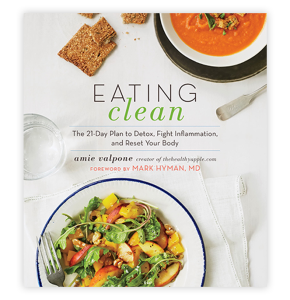 Eating Clean: The 21-Day Plan to Detox, Fight Inflammation and Reset Your Body
