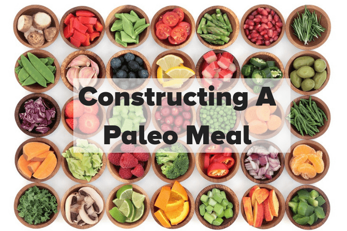 Constructing a Paleo Meal