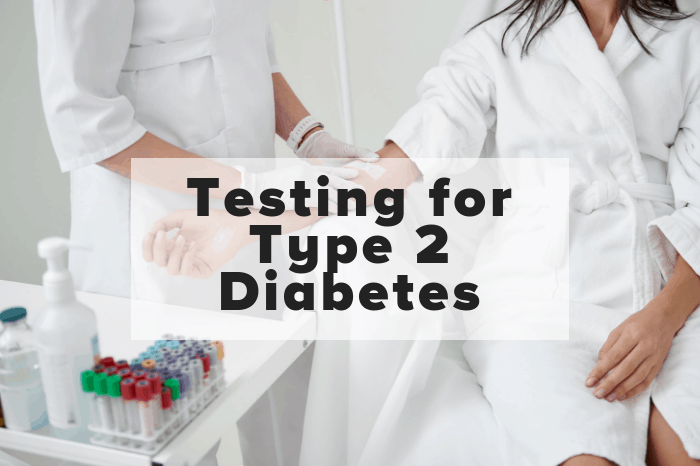 Testing for Type 2 Diabetes