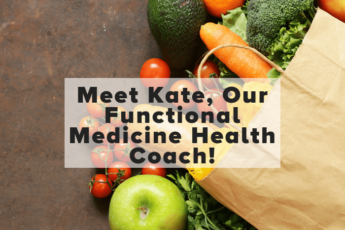 Meet Kate, our Functional Medicine Health Coach!