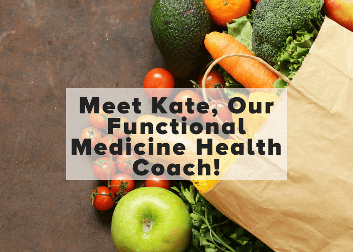 Meet Kate, our Functional Medicine Health Coach!