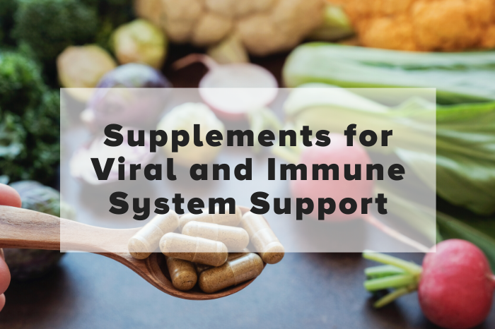 Supplements for Viral and Immune System Support