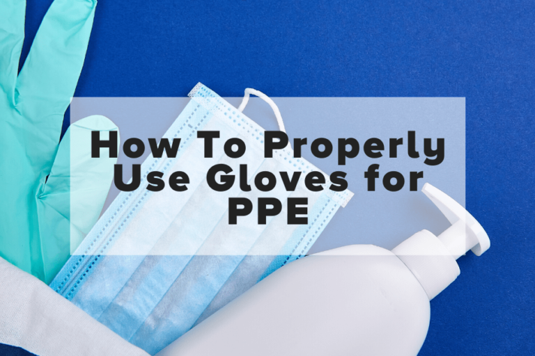 How To Properly Use Gloves for PPE